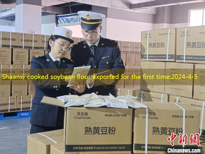 Shaanxi cooked soybean flour exported for the first time